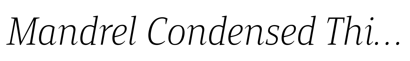 Mandrel Condensed Thin Italic